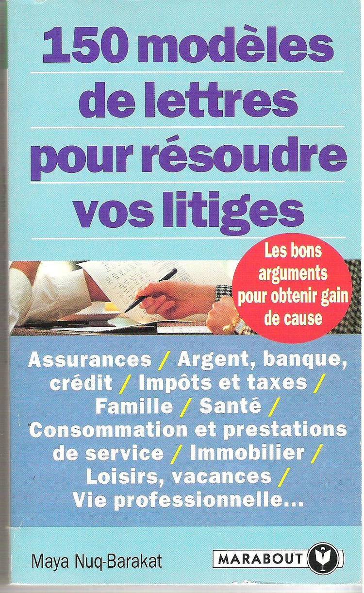Couverture du livre 150 Modèles De Lettres Pour Résoudre Vos Litiges de Nuq-Barakat-M
