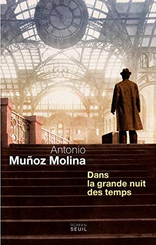 Couverture du livre Dans la grande nuit des temps de Antonio Muñoz Molina