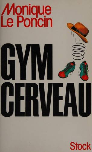 Couverture du livre Gym cerveau de M. Le Poncin-Lafitte