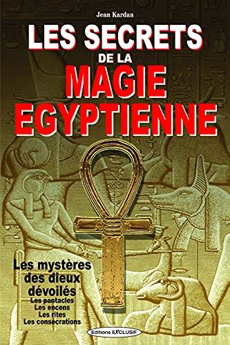 Couverture du livre Les secrets de la magie égyptienne de Jean Kardan