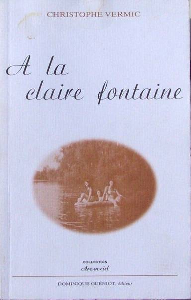 Couverture du livre À la claire fontaine de Christophe Vermic