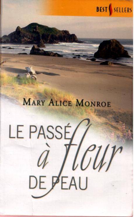 Couverture du livre Le passé à fleur de peau de Mary Alice Monroe