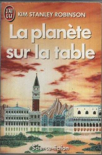 Couverture du livre La Planète sur la table de Kim Stanley Robinson