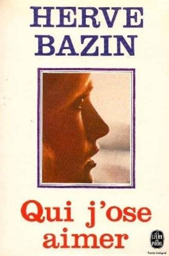 Couverture du livre Qui j'ose aimer de Hervé Bazin