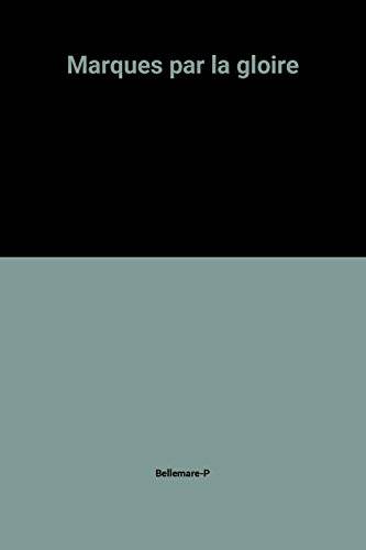 Couverture du livre Marqués par la gloire de Pierre Bellemare