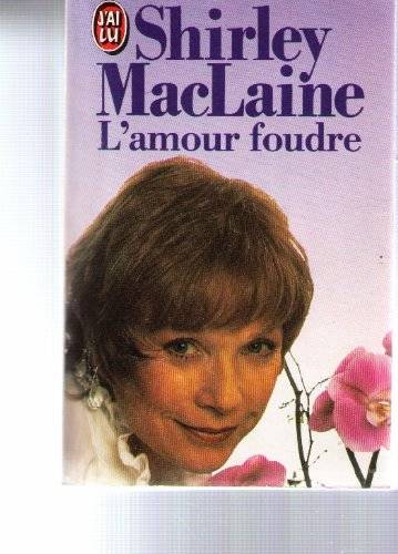 Couverture du livre L'amour foudre de Shirley MacLaine