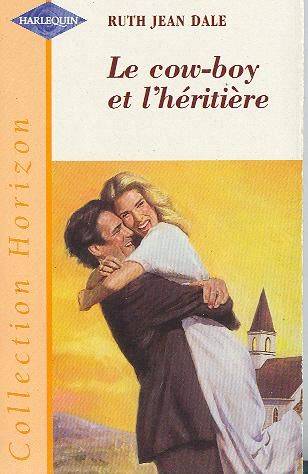 Couverture du livre Le cow-boy et l'héritière de Ruth Jean Dale