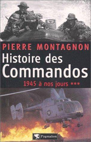 Couverture du livre Histoire des commandos: 1945 à nos jours de Pierre Montagnon