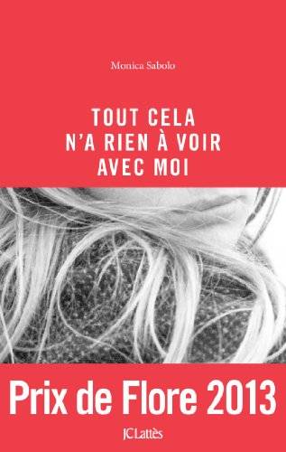 Couverture du livre Tout cela n'a rien à voir avec moi de Monica Sabolo