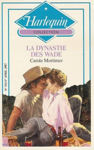 Couverture du livre La Dynastie des Wade de Carole Mortimer