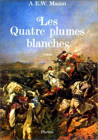 Couverture du livre Les Quatre plumes blanches de Alfred Edward Woodley Mason