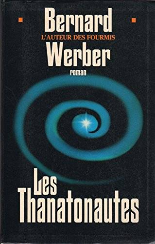 Couverture du livre Les thanatonautes : roman de Bernard Werber