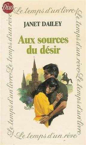 Couverture du livre Aux sources du désir de Janet Dailey