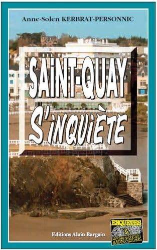 Couverture du livre Saint-Quay s'inquiète de Anne-Solen Kerbrat-Personnic