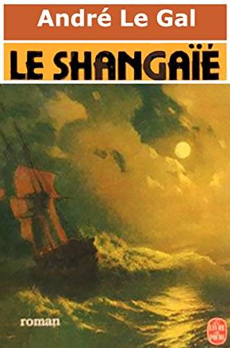 Couverture du livre Le Shanghaie de André Le Gal