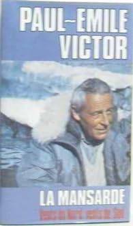 Couverture du livre La mansarde de Paul-Emile Victor