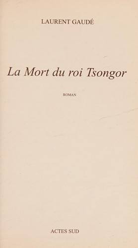 Couverture du livre La mort du roi Tsongor de Laurent Gaudé