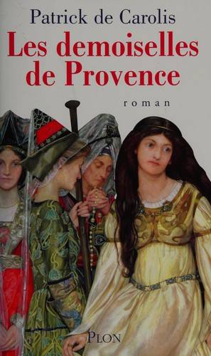Couverture du livre Les demoiselles de Provence de Patrick de Carolis