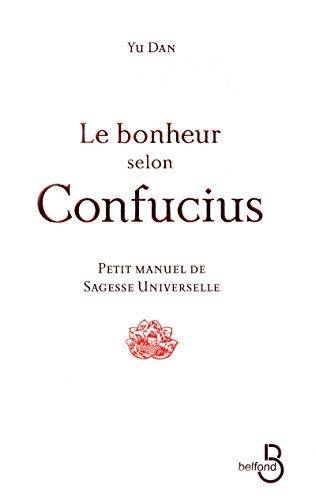 Couverture du livre Le bonheur selon Confucius de Dan Yu