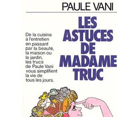 Couverture du livre Astuces de Madame Truc (Les) de Paule Vani
