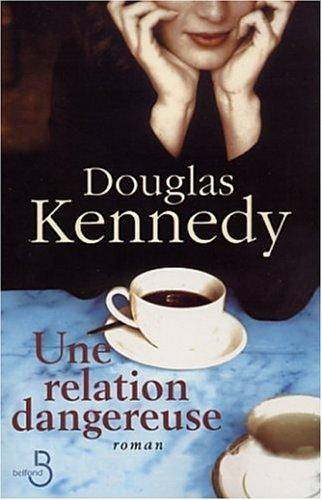 Couverture du livre Une relation dangereuse de Douglas Kennedy
