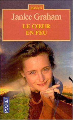 Couverture du livre Le coeur en feu de Janice Graham (romancière.)