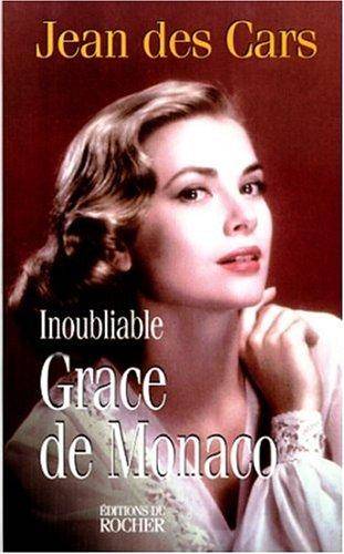 Couverture du livre Inoubliable Grace de Monaco de Jean Des Cars