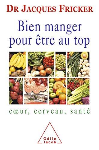 Couverture du livre Bien manger pour être au top de Jacques Fricker