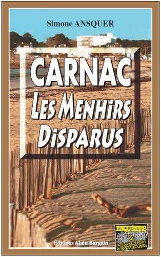 Couverture du livre Carnac, les menhirs disparus de Simone Ansquer