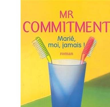Couverture du livre Mr Commitment. Marié, moi, jamais ! de Mike Gayle