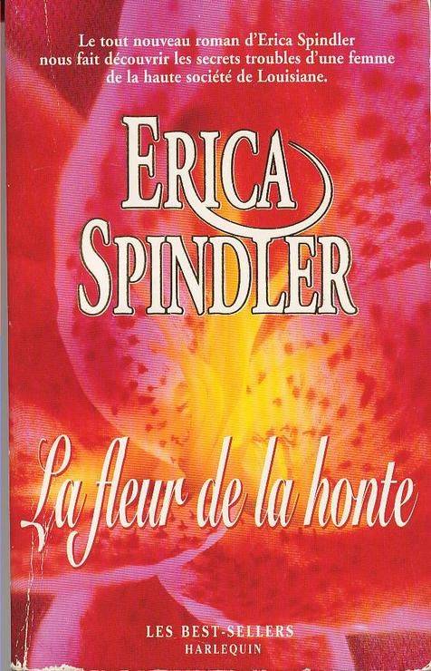 Couverture du livre La fleur de la honte de Erica Spindler