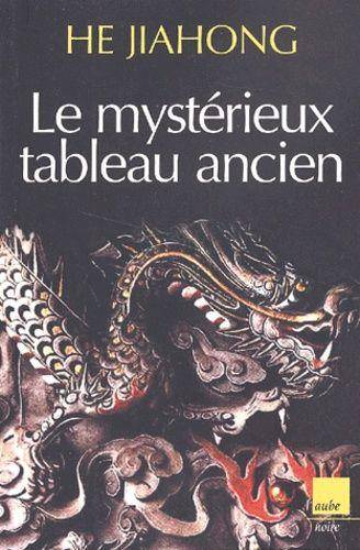 Couverture du livre Le mystérieux tableau ancien de Jiahong He