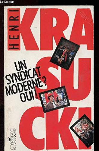Couverture du livre Un syndicat moderne? oui! de Henri Krasucki