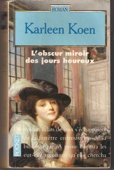 Couverture du livre Obscur miroir. Jours heureux de Karleen Koen