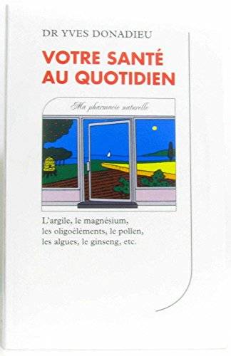 Couverture du livre Votre santé au quotidien de Yves Donadieu