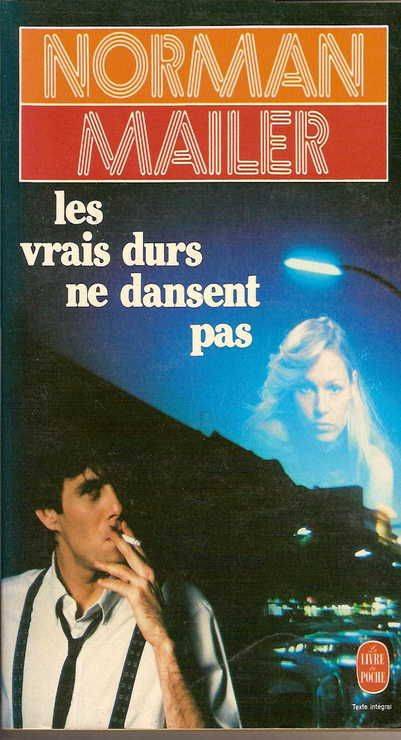 Couverture du livre Les Vrais Durs Ne Dansent Pas de Norman Mailer