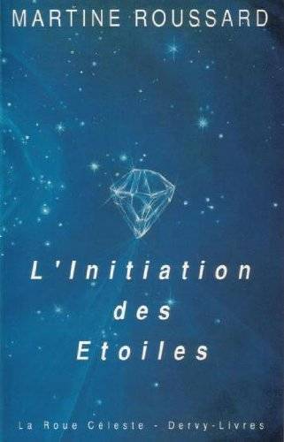Couverture du livre L'Initiation des étoiles de Martine Roussard