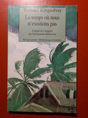 Couverture du livre Le temps où nous n'existions pas de Barbara Kingsolver