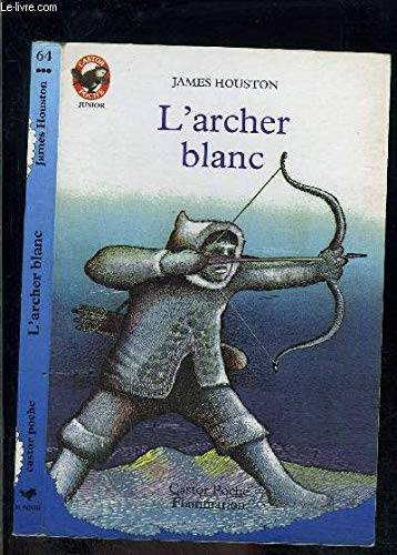 Couverture du livre L'archer blanc de James Houston