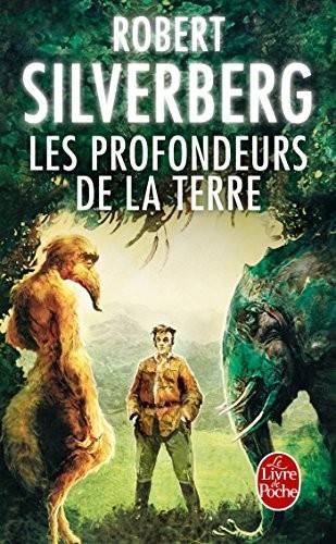 Couverture du livre Les profondeurs de la terre de Robert Silverberg