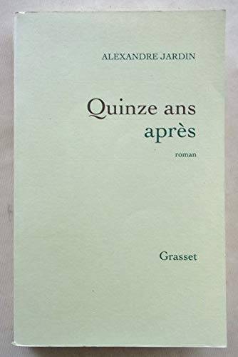 Couverture du livre Quinze ans après de Alexandre Jardin