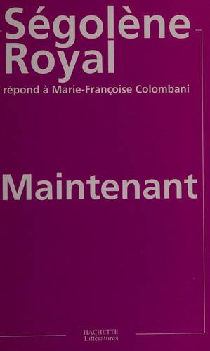 Couverture du livre Maintenant de Ségolène Royal