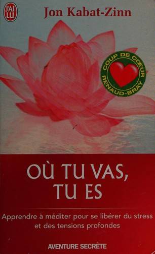 Couverture du livre Où tu vas, tu es de Jon Kabat-Zinn