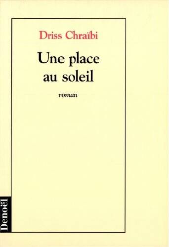 Couverture du livre Une place au soleil de Driss Chraïbi