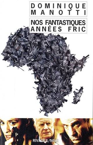 Couverture du livre Nos fantastiques années fric de Dominique Manotti