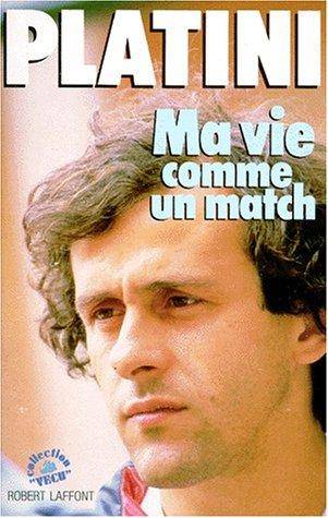 Couverture du livre Ma vie comme un match de Michel Platini
