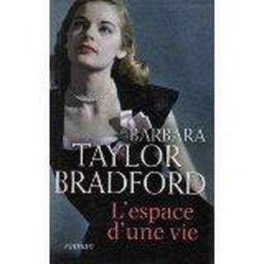 Couverture du livre L'espace d'une vie : [roman] de Barbara Taylor Bradford