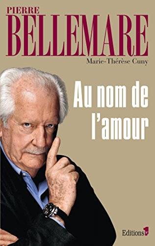 Couverture du livre Au nom de l'amour de Pierre Bellemare