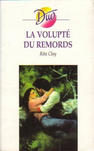 Couverture du livre La volupté du remords de Rita Clay