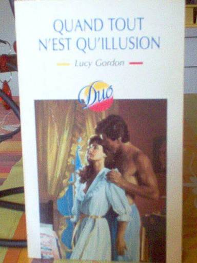 Couverture du livre Quand tout n'est qu'illusion de Lucy Gordon (romancière.)
